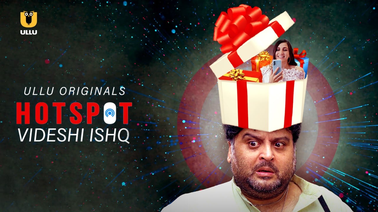 Hotspot ( Videshi Ishq ) Ullu